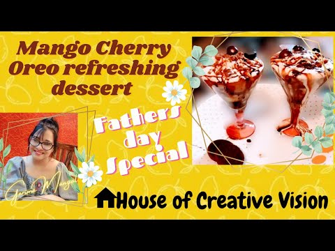 Father's day celebration | Mango Cherry Oreo refreshing | summer refreshing fruits dessert 2021