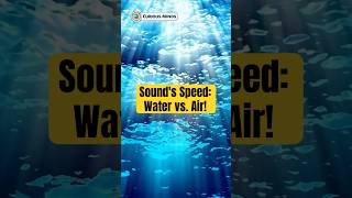 Sound's Speed: Water vs. Air! #CuriousMindsVN #CuriousMinds #DidYouKnow #Science