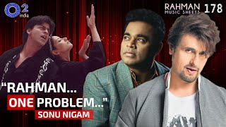 Sonu Nigam Problem With AR Rahman | Dil Se, Mani Ratnam, SRK, Satrangi Re| Rahman Music Sheets 178