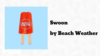 Beach Weather - Swoon (AUDIO)