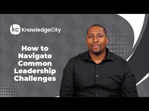 How to Navigate Common Leadership Challenges | KnowledgeCity