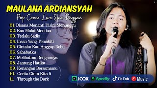 Maulana Ardiansyah - DISANA MENANTI DISINI MENUNGGU - KAU MULAI MENDUA || LAGU POP TERPOPULER 2025