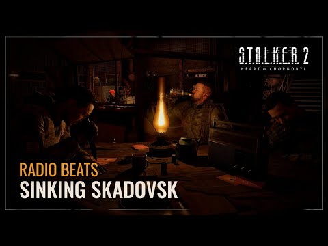 S.T.A.L.K.E.R. 2: Heart of Chornobyl — Radio Beats: Sinking Skadovsk