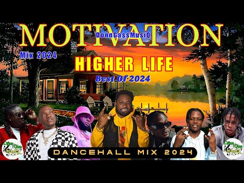 Dancehall Motivation Mix 2024: HIGHER LIFE - Kranium, Chronic Law, Nhance, Masicka, M1