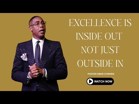 Excellence Is Inside Out Not Just Outside In