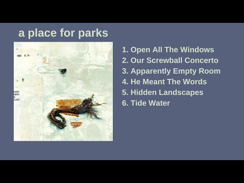 a place for parks - the bright period | full album