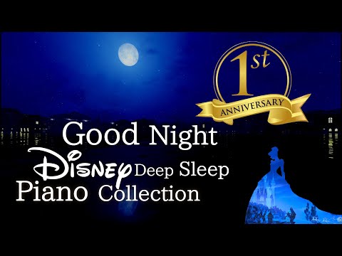 Disney Good Night Piano Collection for Deep Sleep and Soothing(No Mid-roll Ads)