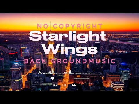 Starlight Wings [ NoCopyright Music] - AI Custom Music