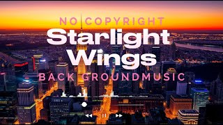 Starlight Wings [ NoCopyright Music] - AI Custom Music