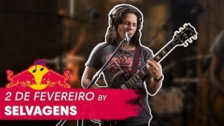 Selvagens - 2 de Fevereiro I Red Bull Music Stripped Sessions