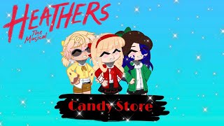 CANDY STORE!!! Heathers the musical(|CatCF rp au x Heathers GCMV|)