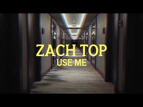 Zach Top - Use Me (Lyric Video)