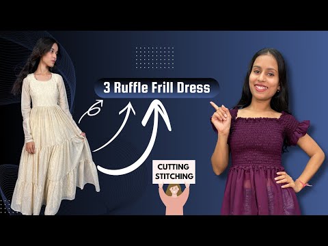 Teenager girl ke liye 3 Ruffle Frill Dress Tutorial / Long Gown Cutting /3 झालर की चुन्नट वाली फ्रॉक