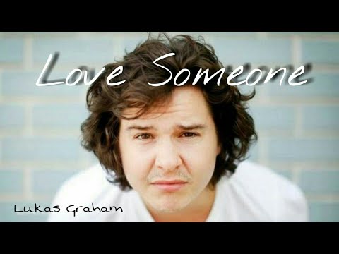 Lukas Graham - Love Someone (Lyrics)