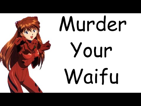 kill your waifu