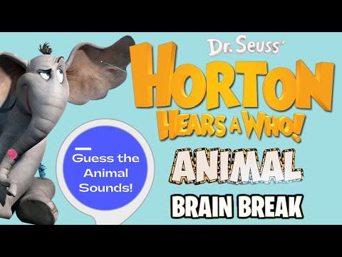 Horton Hears A Who? 👂 | Animal Sounds Quiz | Dr. Seuss Kids Brain Break