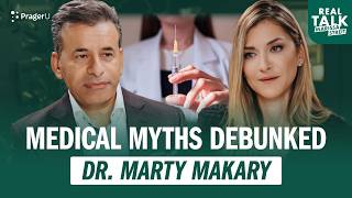 Dr. Marty Makary on Eye-Opening Discoveries in Health and Medicine | Real Talk