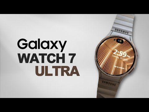 Samsung Galaxy Watch 7 Ultra - The Revolution in Smartwatches!