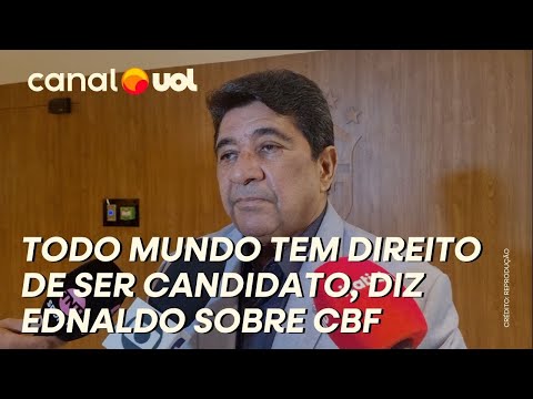 EDNALDO SOBRE DESISTÊNCIA DE RONALDO EM CONCORRER A PRESIDENTE DA CBF: 'TENHO MAIOR RESPEITO'