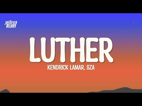 Kendrick Lamar, SZA - Luther (Lyrics)