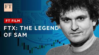 FTX: the legend of Sam Bankman-Fried | FT Film