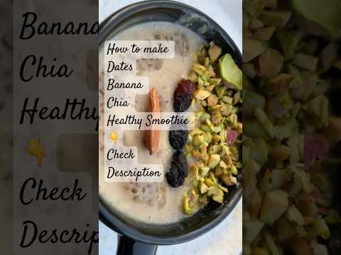 Dates Banana Chia Smoothie #shorts #shortsfeed #smoothie#youtubeshorts #viral