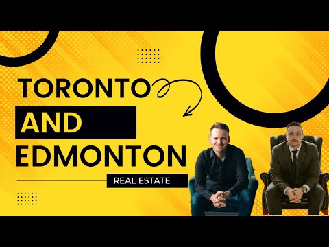 Toronto and Edmonton Real Estate