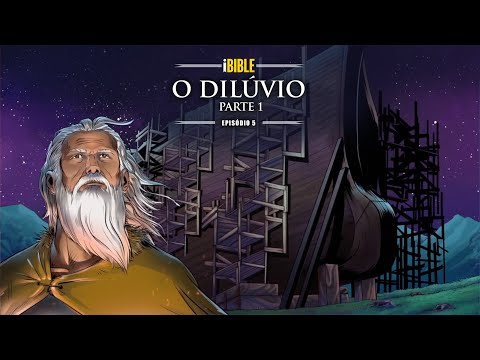 iBIBLE Gênesis Episódio 5: O Dilúvio (Parte 1)