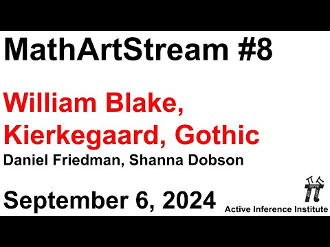 MathArtStream 8 ~ William Blake, Kierkegaard, Gothic