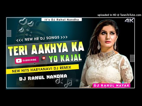 Teri aakhyan ka Yo Kajal Sapna choudhary dj song ft dj Rahul Nandha Haryana