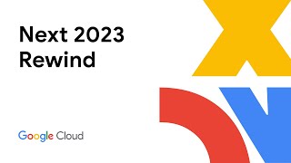 Did you miss Cloud Next 2023?