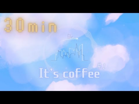 【フリーBGM】【30分耐久BGM】It's coffee {30min ver.} - Kei Morimoto (Official)