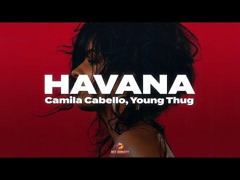 Camila Cabello - Havana (Lyrics) ft. Young Thug