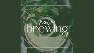 Now Brewing