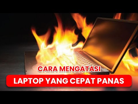 Cara Mengatasi Laptop Yang Cepat Panas