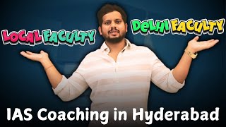 Local Faculty vs Delhi Faculty | UPSC Coaching in Hyderabad |Top 10 Best IAS Institutes in Hyderabad