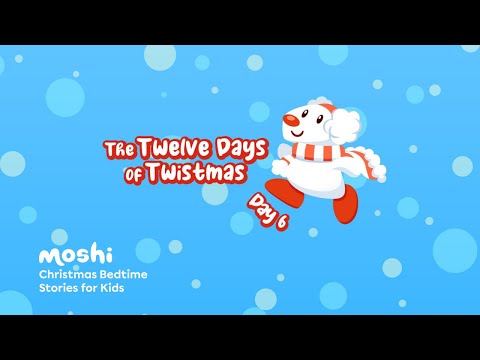 Christmas Bedtime Stories for Kids – Day 6 of The Twelve Days of Twistmas | Moshi Kids