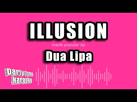 Dua Lipa - Illusion (Karaoke Version)