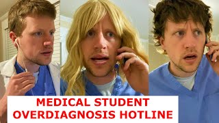 Med Student Overdiagnosis Hotline