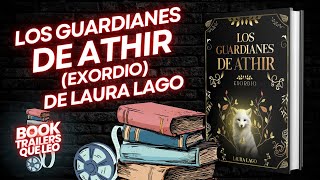 ¡Escapa al Mundo de Los Guardianes de Athir! | Booktrailer Exclusivo de Laura Lago