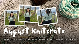 August 2022 Knitcrate | The Making of Something Cozy Sweater