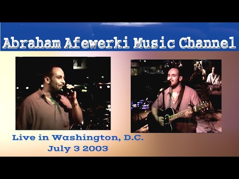 Abraham Afewerki Live in Washington, D.C.  July 3 2003- (Bravo Bravo Club)