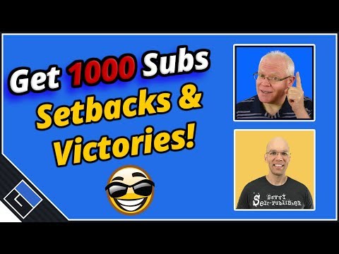 Get 1000 Subscribers – Setbacks and Victories