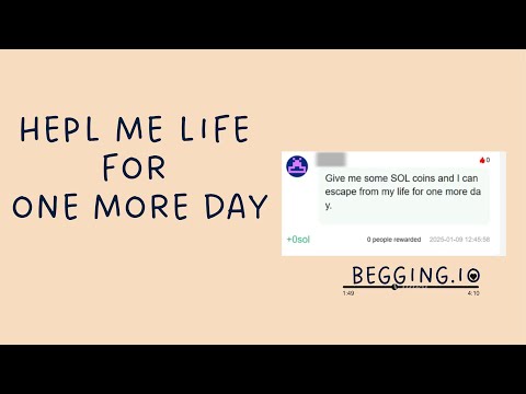 Help me life one more day — Begging.io