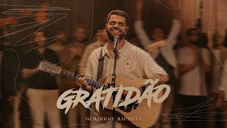 Guilherme Baptista - Gratidão (Ao Vivo)