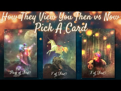 How They View You Then vs Now 💛 PICK A CARD