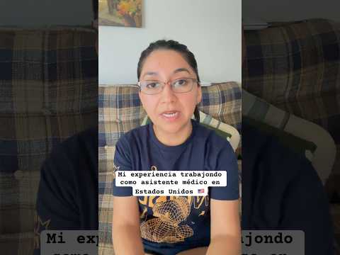 Mi experiencia, como latina, de trabajar como asistente médico en Estados Unidos