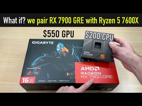 What if we pair $550 RX 7900 GRE with $200 Ryzen 5 7600X?