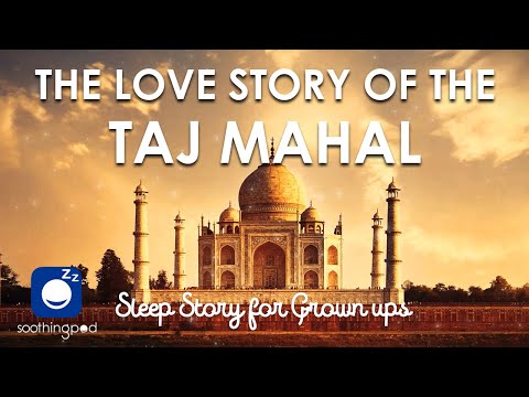 Bedtime Sleep Stories | ❤️ The Love Story of the Taj Mahal 🏰 | Romantic Sleep Story for Grown Ups