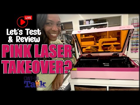 Craft-Tea Talk | New PINK! WeCreat Vista 10W Diode Laser | Test Acrylic, Wood & HTV | 2W IR